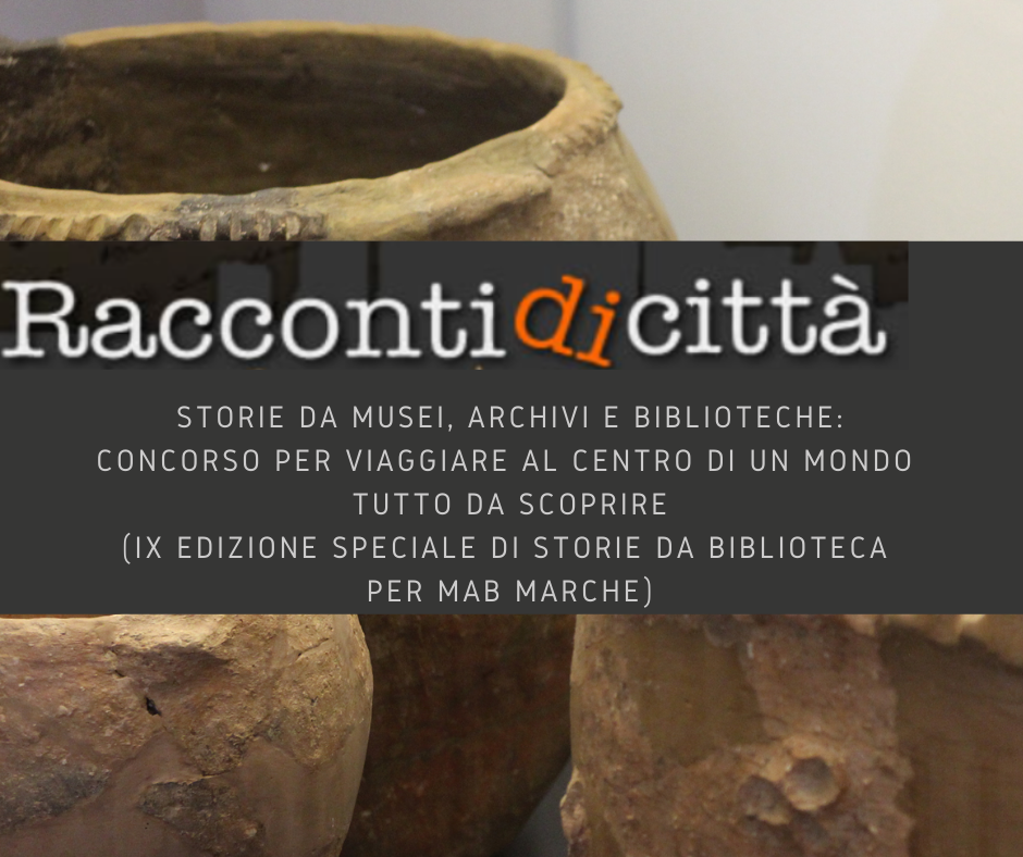 Museo Archeologico Statale di Arcevia - Storie da musei, archivi e biblioteche: la IX edizione
